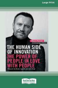 The Human Side of Innovation : The Power of People in Love with People [Large Print 16 Pt Edition]