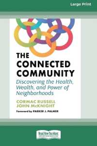 The Connected Community : Discovering the Health, Wealth, and Power of Neighborhoods [Large Print 16 Pt Edition]