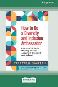 How to Be a Diversity and Inclusion Ambassador : Everyone's Role in Helping All Feel Accepted, Engaged, and Valued [Large Print 16 Pt Edition]