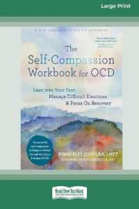 The Self-Compassion Workbook for OCD : Lean into Your Fear, Manage Difficult Emotions, and Focus on Recovery [Large Print 16 Pt Edition]