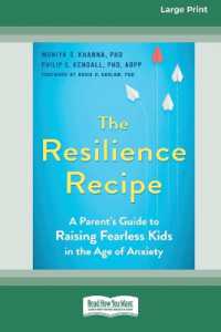 The Resilience Recipe : A Parent's Guide to Raising Fearless Kids in the Age of Anxiety [Large Print 16 Pt Edition]
