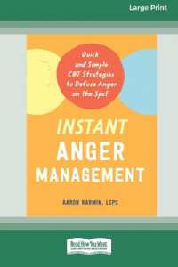 Instant Anger Management : Quick and Simple CBT Strategies to Defuse Anger on the Spot [Large Print 16 Pt Edition] （Large Print）