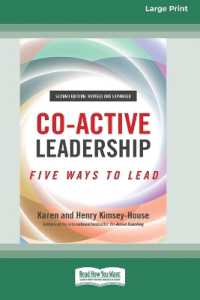 Co-Active Leadership, Second Edition : Five Ways to Lead [Large Print 16 Pt Edition]