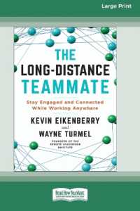 The Long-Distance Teammate : Stay Engaged and Connected While Working Anywhere [Large Print 16 Pt Edition]