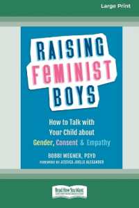 Raising Feminist Boys : How to Talk with Your Child about Gender, Consent, and Empathy [Large Print 16 Pt Edition] （Large Print）