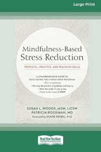 Mindfulness-Based Stress Reduction : Protocol, Practice, and Teaching Skills [Large Print 16 Pt Edition] （Large Print）