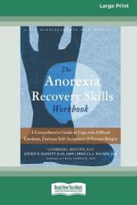 Anorexia Recovery Skills Workbook : A Comprehensive Guide to Cope with Difficult Emotions, Embrace Self-Acceptance, and Prevent Relapse (16pt Large Print Format)