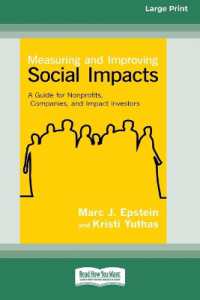 Measuring and Improving Social Impacts : A Guide for Nonprofits, Companies, and Impact Investors [Standard Large Print 16 Pt Edition]