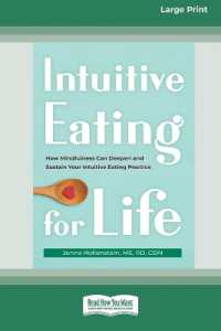 Intuitive Eating for Life : How Mindfulness Can Deepen and Sustain Your Intuitive Eating Practice (16pt Large Print Edition)