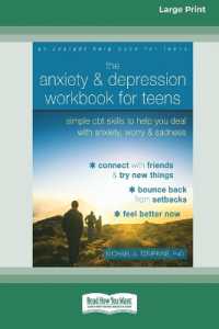 The Anxiety and Depression Workbook for Teens : Simple CBT Skills to Help You Deal with Anxiety, Worry, and Sadness (16pt Large Print Edition)