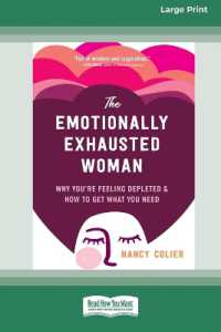 The Emotionally Exhausted Woman : Why You're Feeling Depleted and How to Get What You Need (16pt Large Print Edition)