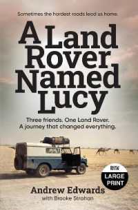A Land Rover Named Lucy : Three friends. One Land Rover. a journey that changed everything. （Large Print）