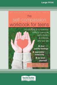Self-Compassion Workbook for Teens : Mindfulness and Compassion Skills to Overcome Self-Criticism and Embrace Who You Are [Standard Large Print 16 Pt Edition]