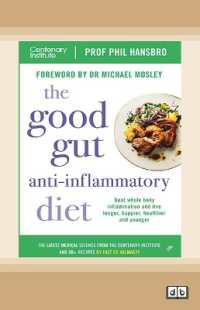 The Good Gut Anti-Inflammatory Diet : Beat whole body inflammation and live longer, happier, healthier and younger