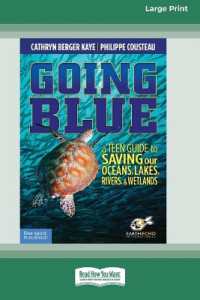 Going Blue : A Teen Guide to Saving Our Oceans & Waterways [Standard Large Print]
