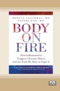 Body on Fire : How Inflammation Triggers Chronic Illness and the Tools We Have to Fight It [Dyslexia Friendly Edition]