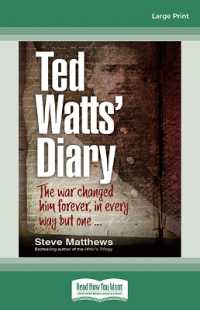 Ted Watt's Diary : The war changed him forever, in every way but one （Large Print）