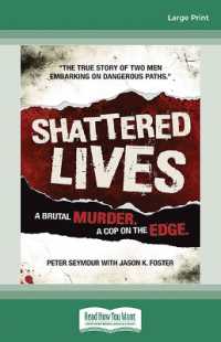 Shattered Lives : A Brutal Murder, a Cop on the Edge （Large Print）