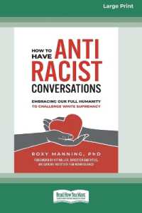 How to Have Antiracist Conversations : Embracing Our Full Humanity to Challenge White Supremacy (16pt Large Print Format)