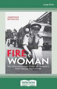 Fire Woman : The Extraordinary Story of Britain's First Female Fire Fighter （Large Print）