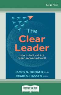 The Clear Leader : How to lead well in a hyper-connected world （Large Print）