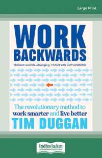 Work Backwards : The revolutionary method to work smarter and live better （Large Print）