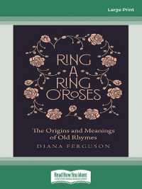 Ring a Ring a Roses : The Origins and Meanings of Old Rhymes （Large Print）