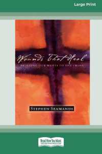 Wounds That Heal : Bringing Our Hurts to the Cross [LP 16 Pt Edition]