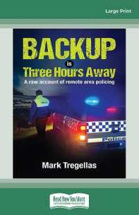 Backup is Three Hours Away : A raw account of remote area policing （Large Print）