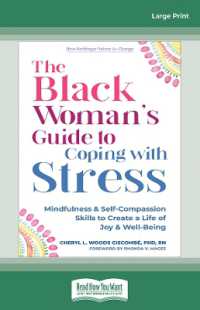 The Black Woman's Guide to Coping with Stress : Mindfulness and Self-Compassion Skills to Create a Life of Joy and Well-Being （Large Print）