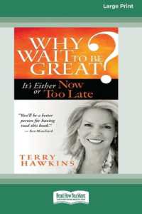 Why Wait to Be Great? : It's Either Now or Too Late (16pt Large Print Format)