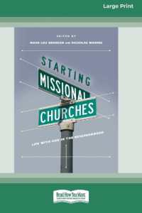 Starting Missional Churches : Life with God in the Neighborhood (16pt Large Print Format)