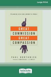 Great Commission, Great Compassion : Following Jesus and Loving the World (16pt Large Print Format)