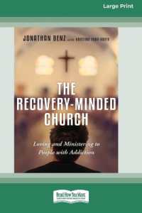 The Recovery-Minded Church : Loving and Ministering to People with Addiction (16pt Large Print Format)