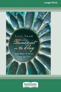 Thumbprint in the Clay : Divine Marks of Beauty, Order and Grace (16pt Large Print Format)