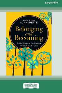 Belonging and Becoming : Creating a Thriving Family Culture (16pt Large Print Edition) （Large Print）