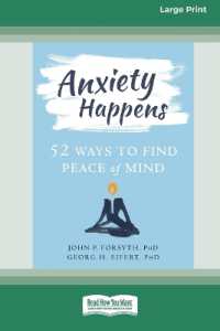 Anxiety Happens : 52 Ways to Find Peace of Mind (16pt Large Print Format)