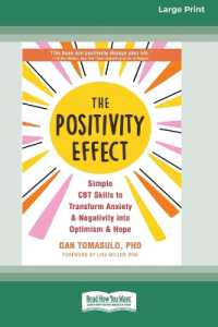 The Positivity Effect : Simple CBT Skills to Transform Anxiety and Negativity into Optimism and Hope (16pt Large Print Format)