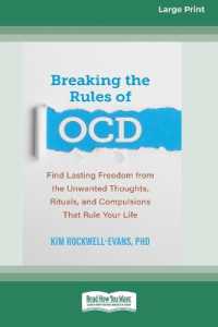 Breaking the Rules of OCD : Find Lasting Freedom from the Unwanted Thoughts, Rituals, and Compulsions That Rule Your Life (16pt Large Print Format)