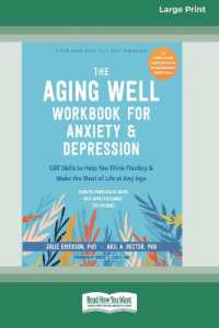 The Aging Well Workbook for Anxiety and Depression : CBT Skills to Help You Think Flexibly and Make the Most of Life at Any Age (16pt Large Print Format)