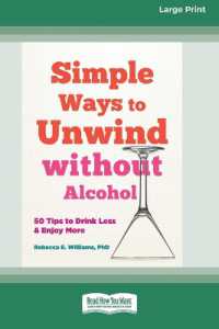 Simple Ways to Unwind without Alcohol : 50 Tips to Drink Less and Enjoy More (16pt Large Print Format)