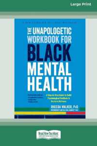 The Unapologetic Workbook for Black Mental Health : A Step-by-Step Guide to Build Psychological Fortitude and Reclaim Wellness (16pt Large Print Format)