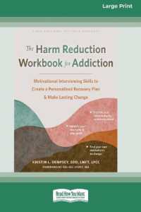 The Harm Reduction Workbook for Addiction : Motivational Interviewing Skills to Create a Personalized Recovery Plan and Make Lasting Change (16pt Large Print Format)