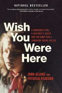 Wish You Were Here : A Murdered Girl, a Brother's Quest and the Hunt for a Canadian Serial Killer