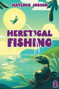 Heretical Fishing 2 : A Cozy Guide to Annoying the Cults, Outsmarting the Fish, and Alienating Oneself (Heretical Fishing)