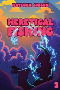 Heretical Fishing 3 : A Cozy Guide to Annoying the Cults, Outsmarting the Fish, and Alienating Oneself (Heretical Fishing)