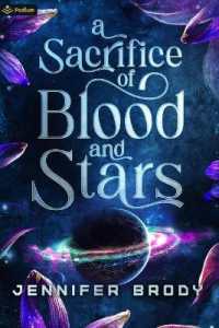 A Sacrifice of Blood and Stars : A Military Astromance (Sacrifice of Blood and Stars)