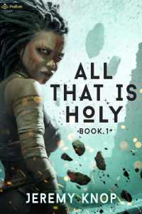 All That Is Holy: An Apocalyptic Epic Fantasy (All That Is Holy") 〈1〉