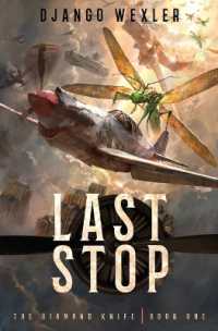 Last Stop : An Epic Sci-Fi Adventure (Diamond Knife)