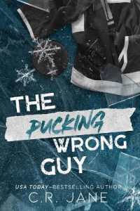 The Pucking Wrong Guy : A Hockey Romance (The Pucking Wrong)